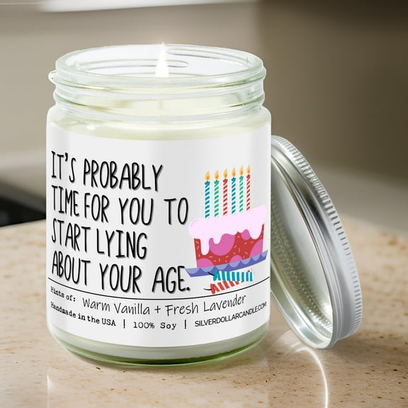 It's probably time for you to start lying about your age - 16oz Lavender Vanilla Soy Wax Scented Candle - Warm Vanilla and Fresh Lavender Blend for Relaxation