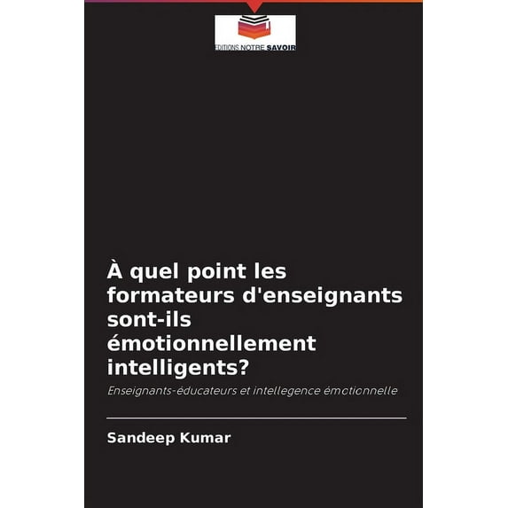 À quel point les formateurs d'enseignants sont-ils émotionnellement intelligents? (Paperback)