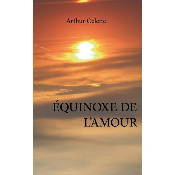 Ãquinoxe de l'amour, (Paperback)