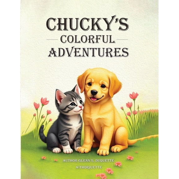 "Chucky's Colorful Adventures", (Paperback)