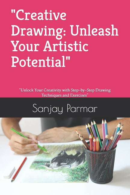 "Creative Drawing: Unleash Your Artistic Potential" "Unlock Your