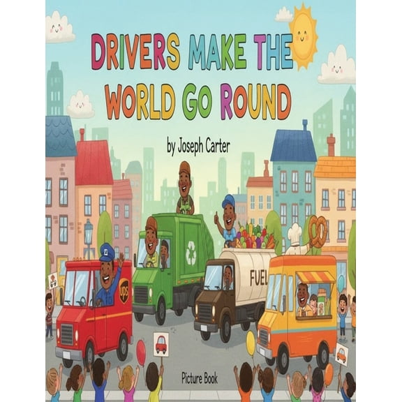 "Drivers Make the World Go Round": Picture Book, (Paperback)