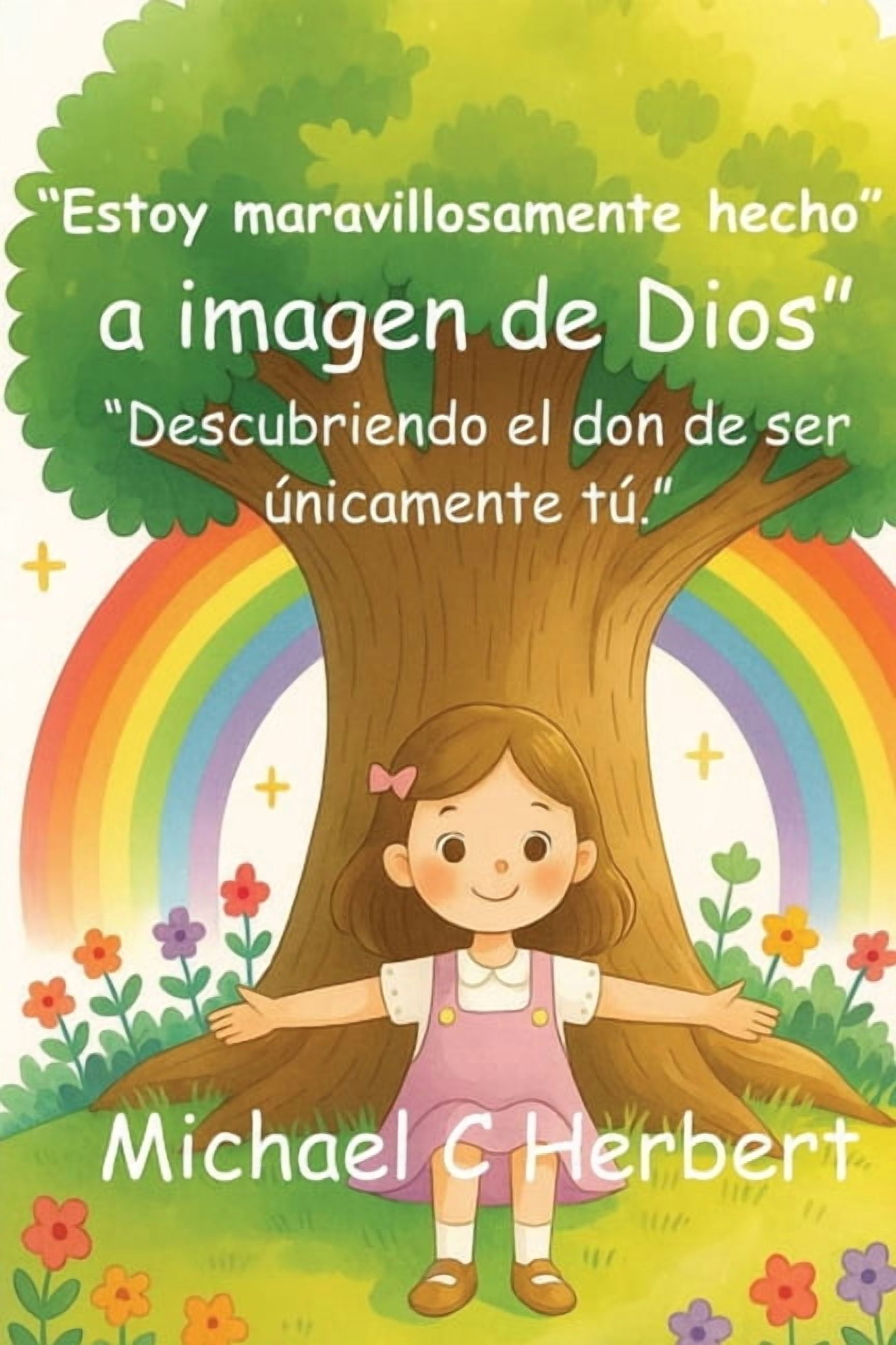 "Estoy maravillosamente hecho a imagen de Dios.": "Descubriendo el don de ser Ãºnicamente tÃº.", (Paperback)