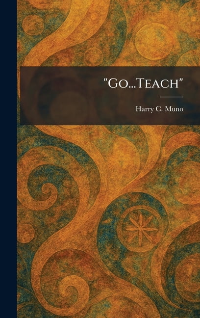 "Go...Teach", (Hardcover)