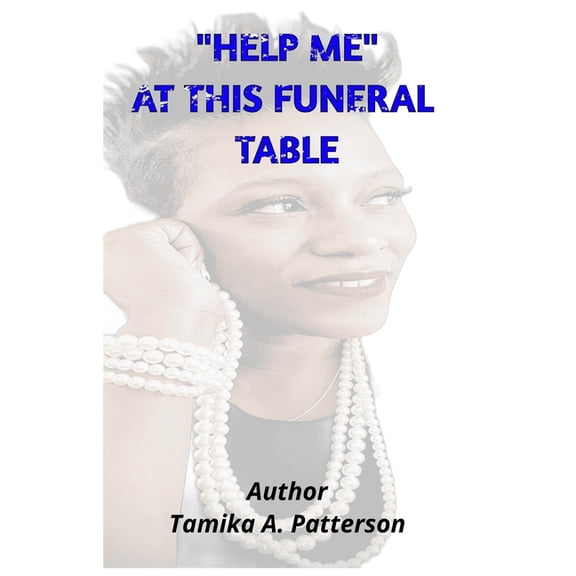 "Help Me" At This Funeral Table: Important Information for funeral arrangements and A step by step Guide for f, (Paperback)