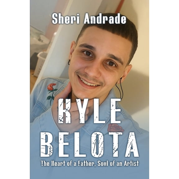 "KYLE" The Heart Of A Father, The Soul Of An Artist, (Paperback)