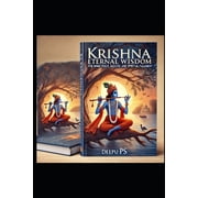 Krishnas Eternal Wisdom Life Lessons for Inner Peace, Success, and Spiritual Fulfillment, Paperback