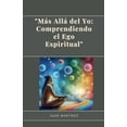 thumbnail image 1 of "Más Allá del Yo: Comprendiendo el Ego Espiritual", (Paperback), 1 of 1