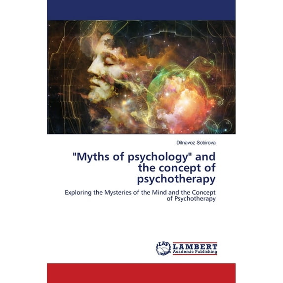 "Myths of psychology" and the concept of psychotherapy, (Paperback)