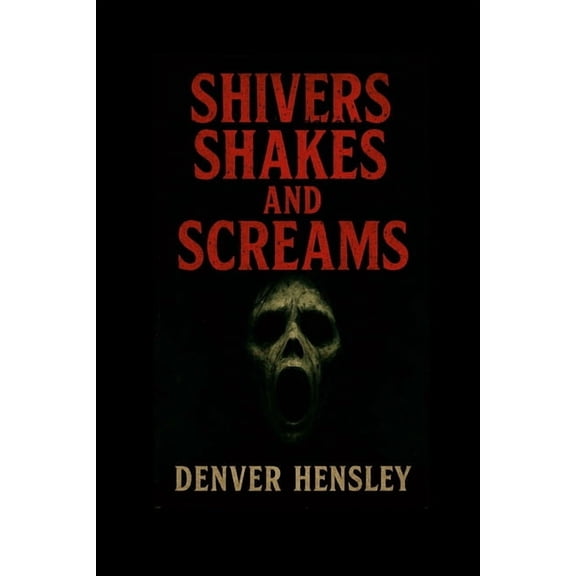 "Shivers Shakes and Screams", (Paperback)