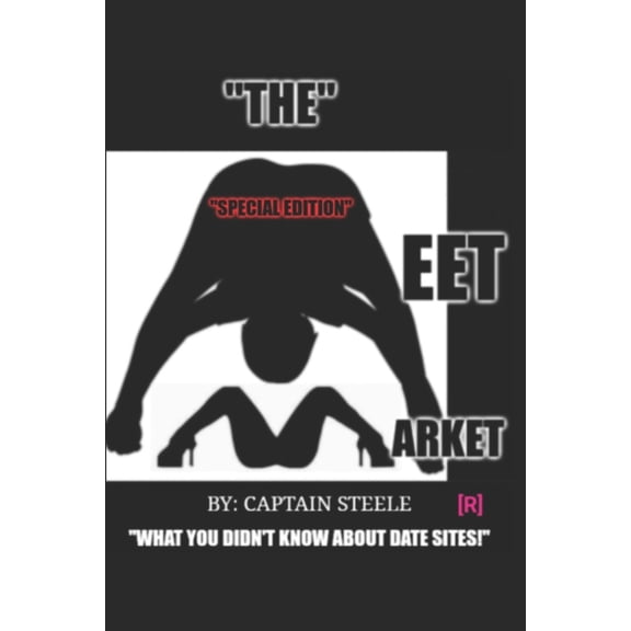 "The Meet Market!": What you didn't know about Date Sites!, (Paperback)