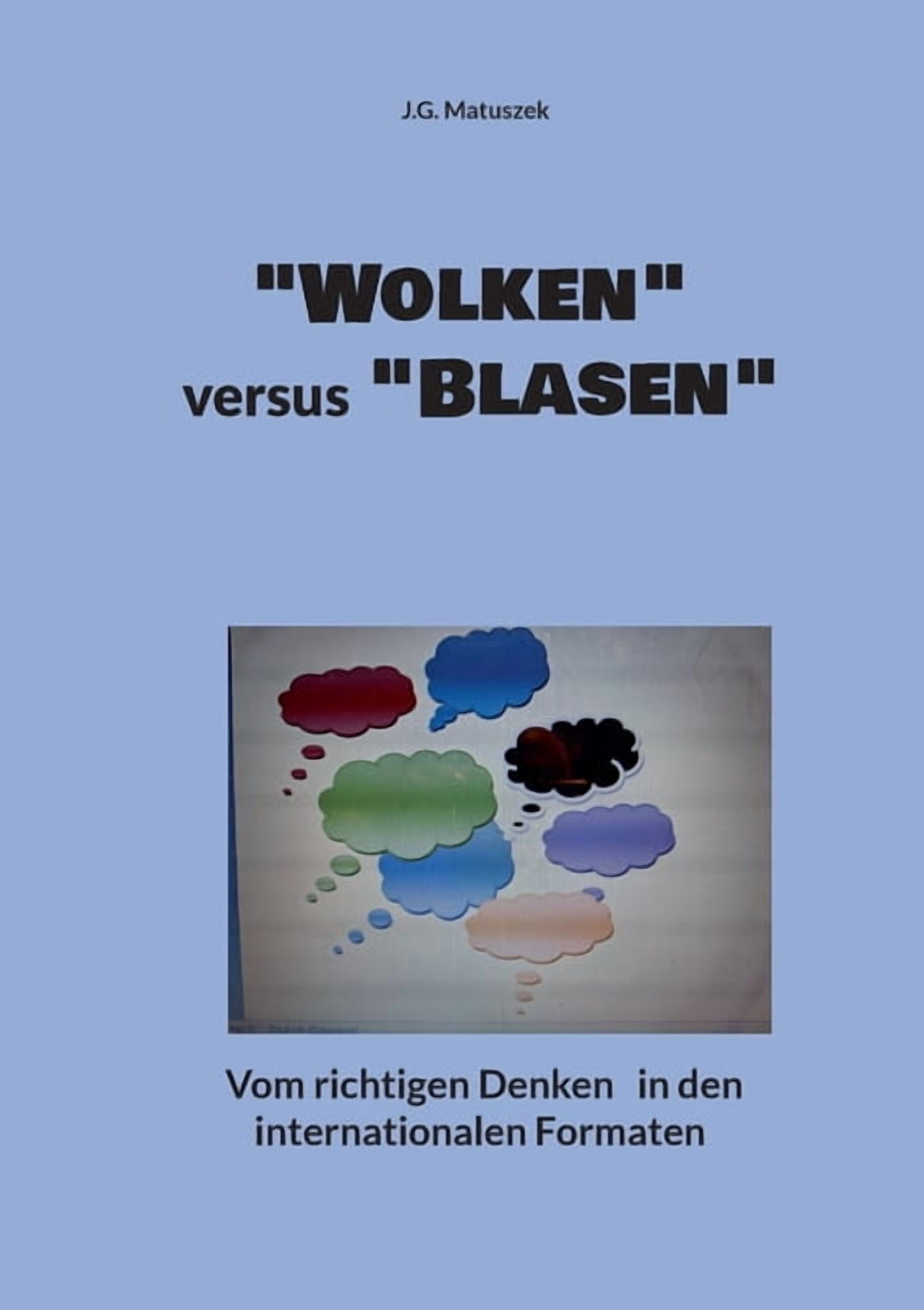 "Wolken" versus "Blasen": Vom richtigen Denken in den internationalen Formaten, (Paperback)