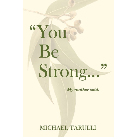 "You Be Strong ..." My Mother Said, (Paperback)