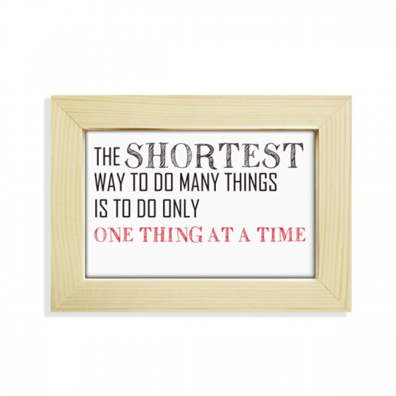 quote do thing a time is the shortcut desktop decorate photo frame picture art painting 5x7 inch