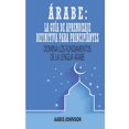 thumbnail image 1 of Árabe : La Guía De Aprendizaje Definitiva Para Principiantes: Domina los Fundamentos de la Lengua Árabe (Paperback), 1 of 1