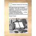 thumbnail image 1 of The radix. A new way of making logarithms. This rule, by one hundred logarithms, constructs the logarithms to all numbers, from 1 to 100000000000000000000. ... In five problems. By Robert Flower. (Pap, 1 of 1