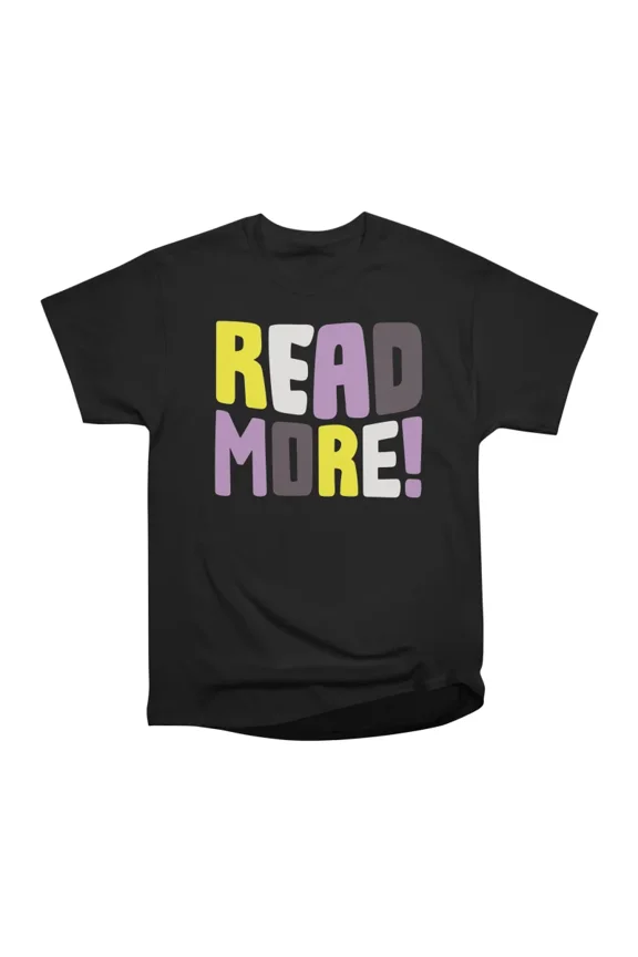read more nonbinary books T-Shirt Tee Gift For Him Merch For Her Apparel For Friend