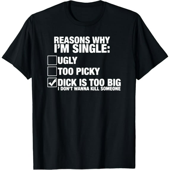 reasons why i'm single T-ShirtMen and women, Black T-shirt, size: Extra large