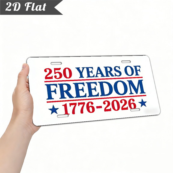 A rectangular aluminum "250 YEARS OF FREEDOM 1776 - 2026" decorative license plate. Celebrating the 250th Anniversary of the USA,as a home Decorative Signs & Plaques. size is 12 * 6 inches.
