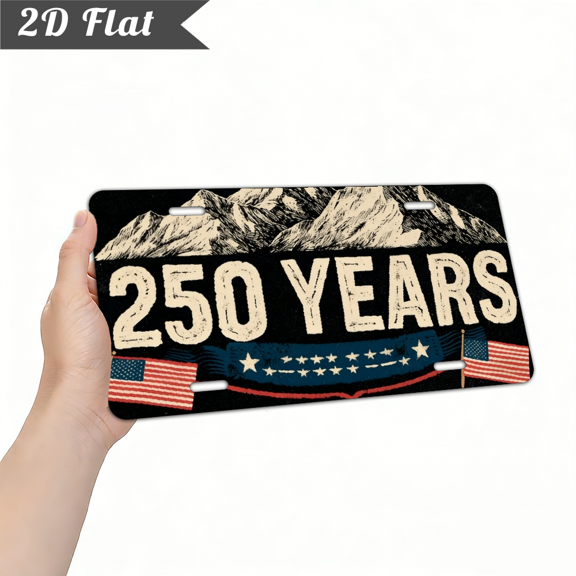 A rectangular aluminum "250 YEARS" decorative plate for the license plate. Celebrating the 250th Anniversary of the USA,as a home Decorative Signs & Plaques. size is 12 * 6 inches.