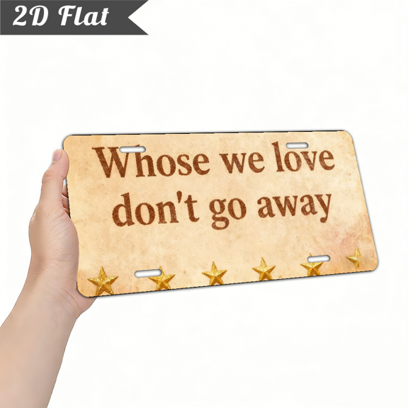 A rectangular aluminum decorative license plate sign for home decor, "Whose we love don't go away with golden stars", USA 250th Anniversary, Size 12 * 6 inches.