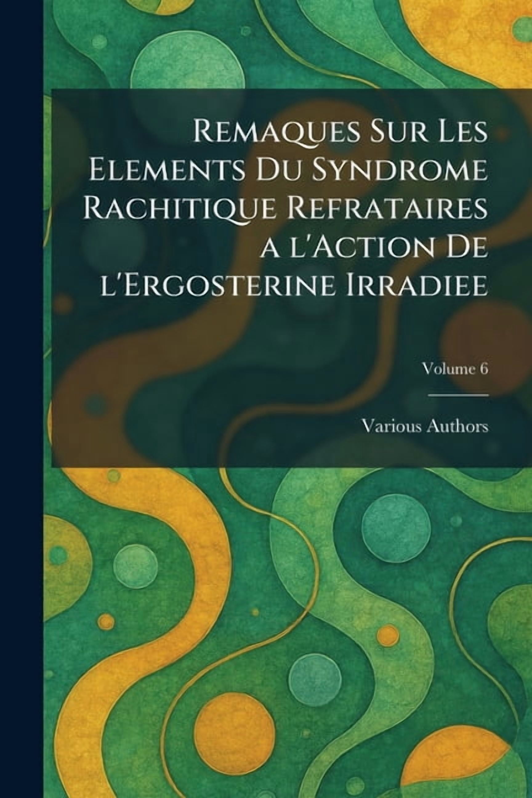 remaques sur les elements du syndrome rachitique refrataires a l'action ...