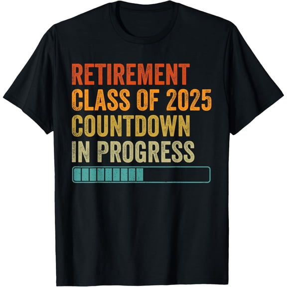 retirement class of 2025 countdown in progress T-Shirt