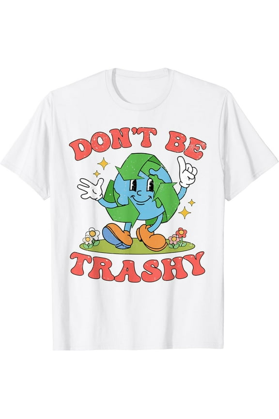 retro earth day don't be trashy aesthetic clothing ideas T-Shirt Gift for you - Men & Women Unisex T-shirt