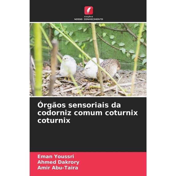Ãrgãos sensoriais da codorniz comum coturnix coturnix, (Paperback)