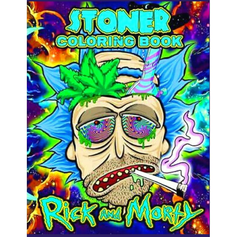 rick and morty STONER coloring book: Anxiety rick and morty Coloring Books  For Adults And Kids Relaxation And Stress Relief a book by Lila Coloring