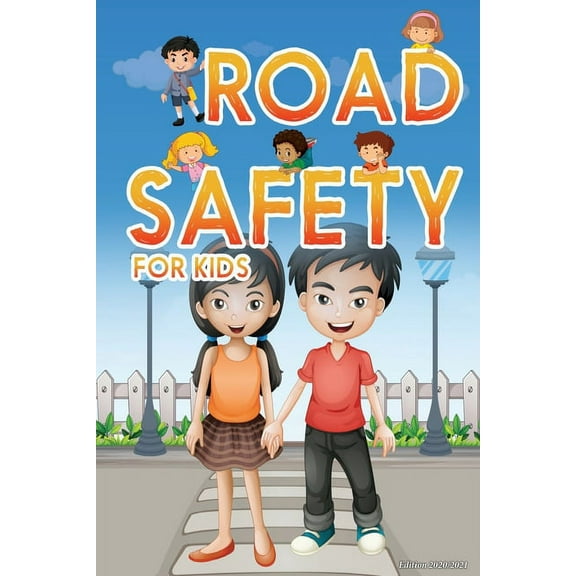 road safety for kids: edition 2020/2021 (Paperback) by Yacine Zakaria