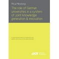thumbnail image 1 of The role of German universities in a system of joint knowledge generation and innovation. A social network analysis of publications and patents with a focus on the spatial dimension (Paperback), 1 of 1