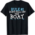 thumbnail image 1 of rule number one dont fall off the boat sailing ship cruise T-Shirt, 1 of 5