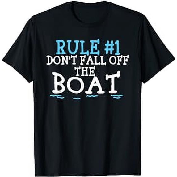 rule number one dont fall off the boat sailing ship cruise T-Shirt