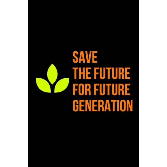 save the future: for future generation (Paperback)