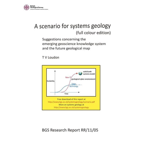 A Scenario for Systems Geology (Full Colour Edition): Suggestions Concerning the Emerging Geoscience Knowledge System and the Future Geological Map
