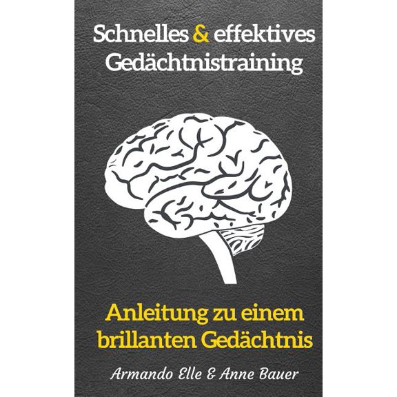 schnelles & effektives Gedchtnistraining: Anleitung zu einem brillanten Gedchtnis (Paperback)
