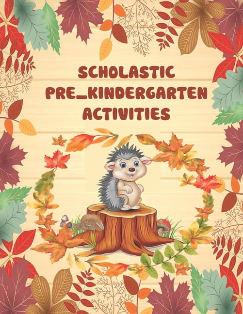 scholastic pre_kindergarten activities: Scholastic educational ...