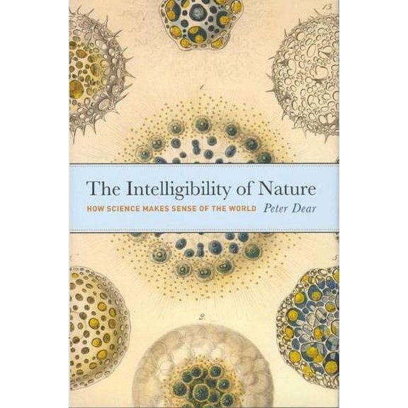Pre-Owned The Intelligibility of Nature: How Science Makes Sense of the World (science.culture) (Hardcover) 0226139484 9780226139487