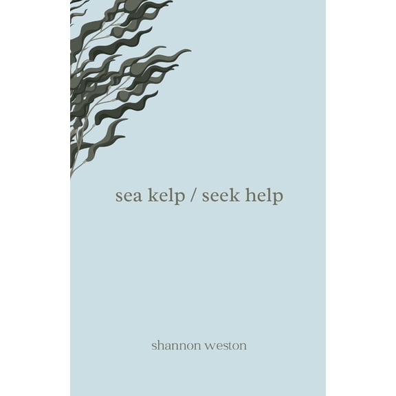 sea kelp / seek help, (Paperback)