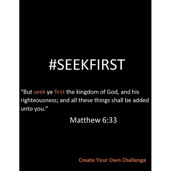 #seekfirst633: Create Your Own Challenge: Create your own challenge (Paperback)
