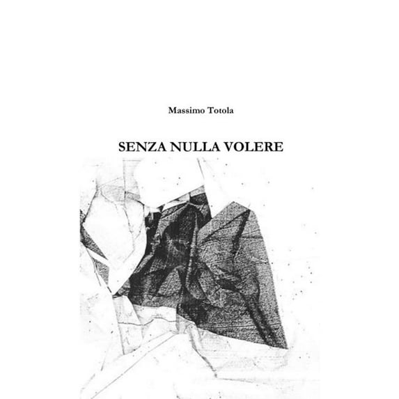 senza nulla volere, (Paperback)