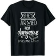 thumbnail image 1 of she's armed & dangerous ephesians bible verse inspiration T-Shirt, 1 of 3
