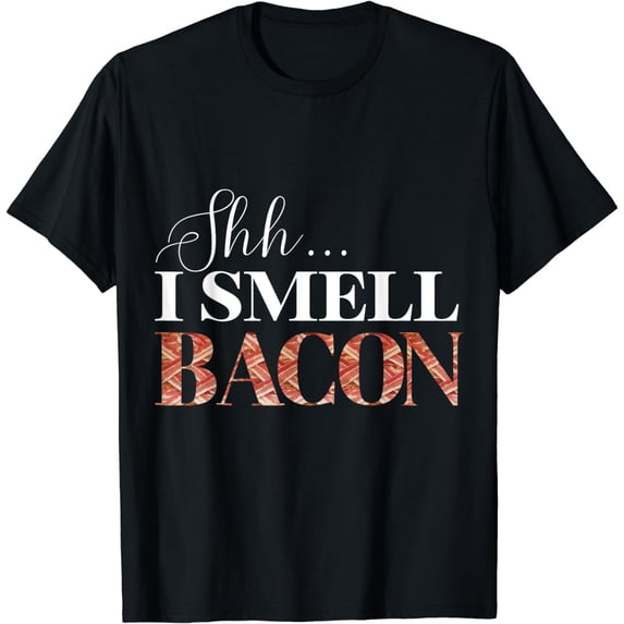 shh i smell bacon, International Bacon Day T-Shirt