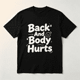 thumbnail image 1 of short sleeve shirt elaxed Fit Graphic T Shirt for Men - Casual Short Sleeve Tee with Funny 'Back And Body Hurts' Print for Summer, Spring, 1 of 6