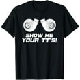 thumbnail image 1 of show me your tts twin turbo boost t shirt T-Shirt, 1 of 3