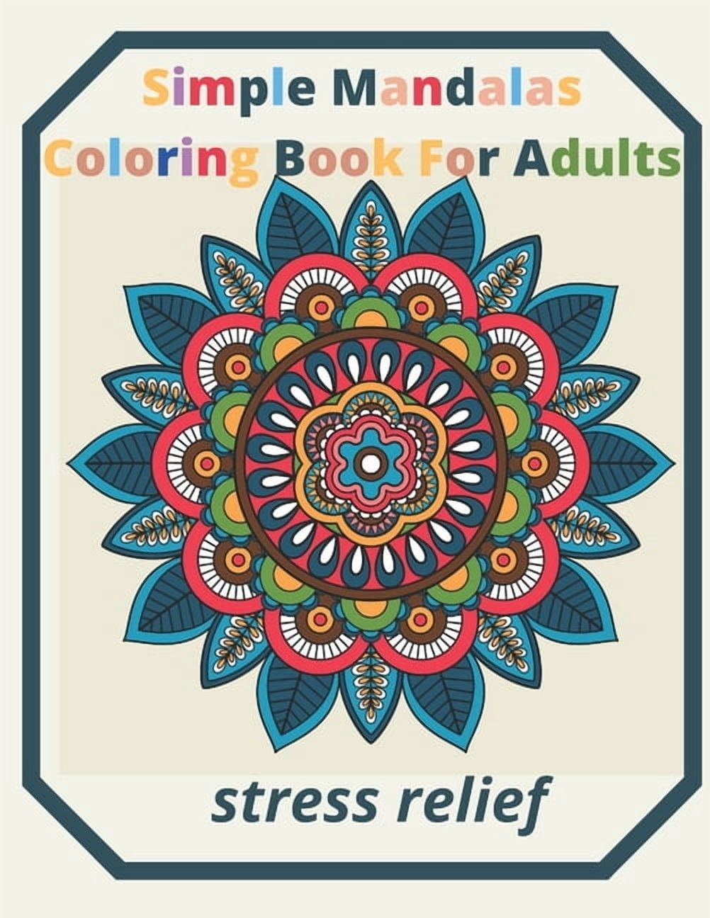 simple mandalas coloring book for adults Stress Relief: An Adult ...