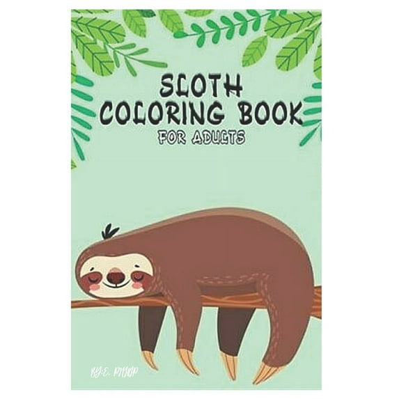 sloth coloring book for adults: coloring book for kids 3-8 years old (Paperback)