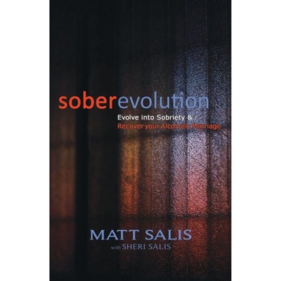 Pre-Owned soberevolution: Evolve into Sobriety and Recover Your Alcoholic Marriage (Paperback) 1735335304 9781735335308