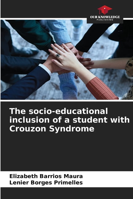 The socio-educational inclusion of a student with Crouzon Syndrome, (Paperback)